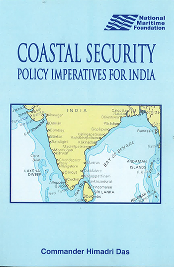 COASTAL SECURITY: POLICY IMPERATIVES FOR INDIA