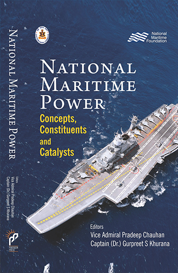 NATIONAL MARITIME POWER: CONCEPTS, CONSTITUENTS AND CATALYSTS